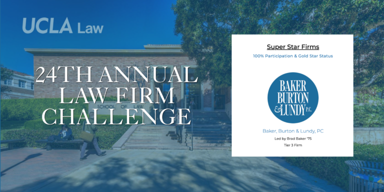UCLA Law building with text: 24th Annual Law Firm Challenge. Inset highlights Baker, Burton & Lundy, PC as a Super Star Firm with 100% participation and gold star status.